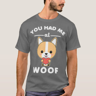 You Had Me at Woof Funny Cute Anime Kawaii Corgi D T-Shirt