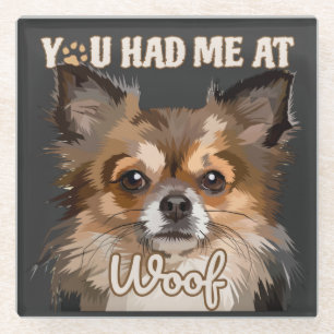 You Had Me At Woof Pomeranian Dog Lovers Glass Coaster