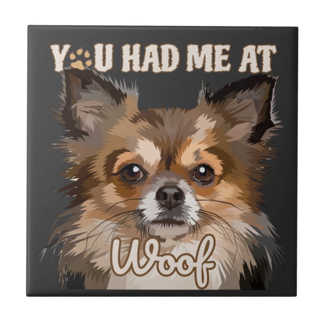 You Had Me At Woof | Pomeranian Dog Lovers  Tile (Front)