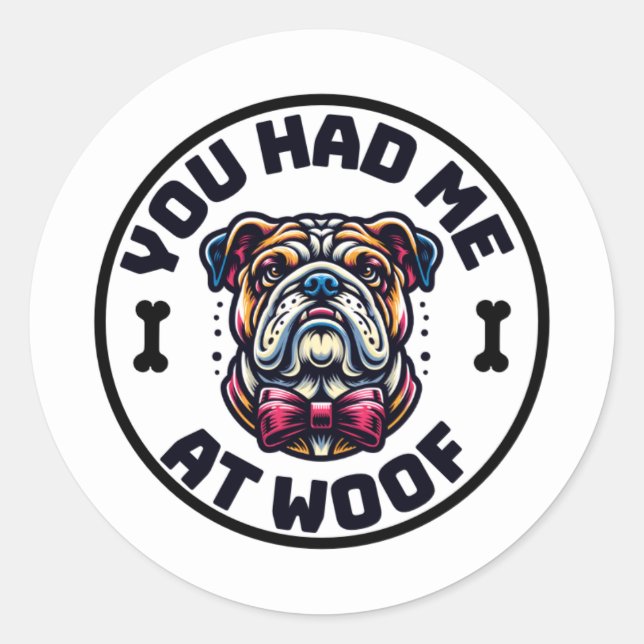 You Had Me at Woof Sticker (Front)