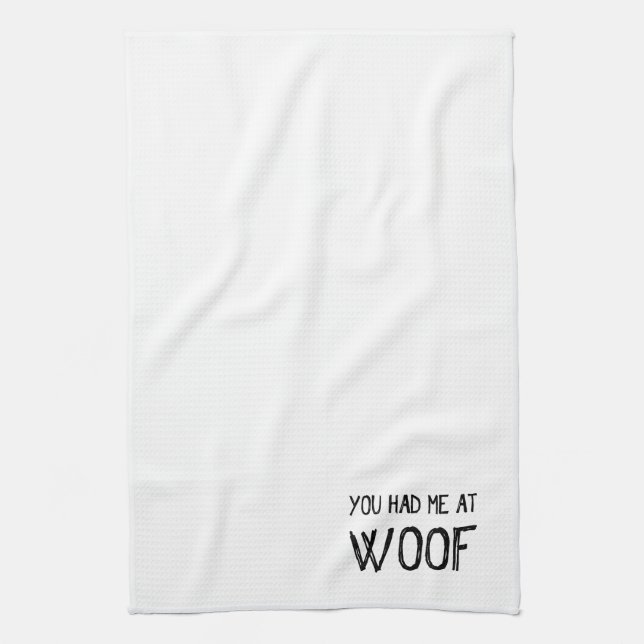 You Had Me At Woof Tea Towel (Vertical)