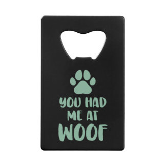 You Had Me At Woof Woof