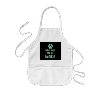 You Had Me At Woof Woof Kids Apron