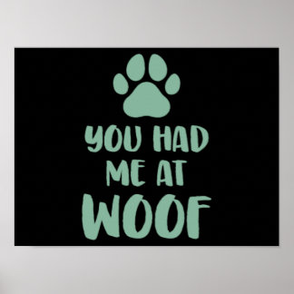 You Had Me At Woof Woof Poster