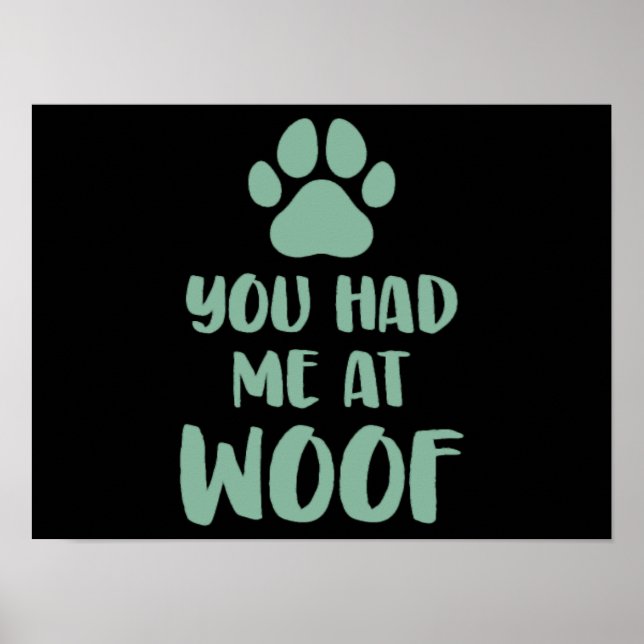 You Had Me At Woof Woof Poster (Front)