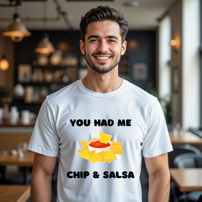 You Had Me Chips & Salsa Funny Food T-Shirt (Creator Uploaded)