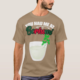 You Had Me Funny Bangladeshi Food Borhani Banglade T-Shirt