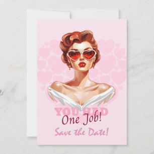You had one job save the date