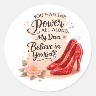 You Had the Power All Along Inspirational Quote Classic Round Sticker