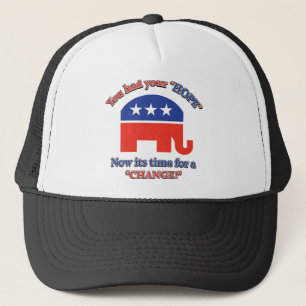 You had your Hope Its Time For Change Trucker Hat