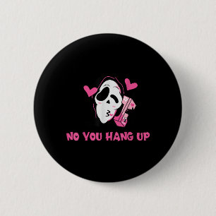 You Hang Up First Ghost Halloween Funny Men Women 6 Cm Round Badge