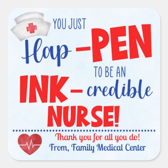 You Hap-Pen to be an Ink-Credible Nurse Square Sticker (Front)