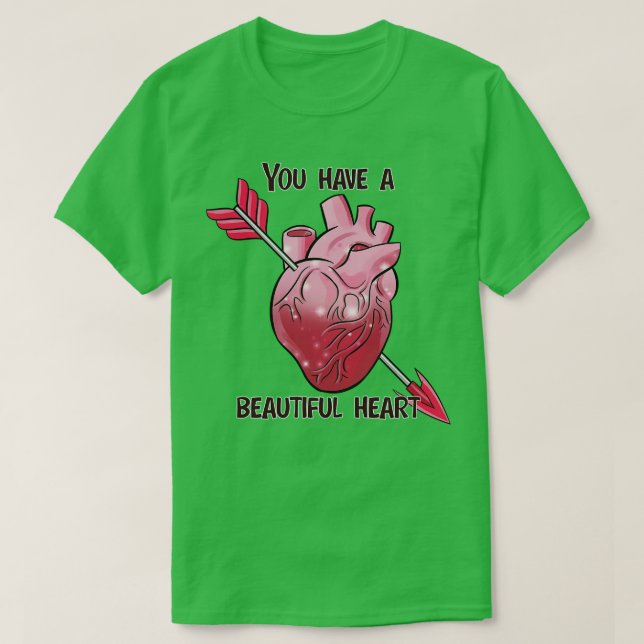You have a beautiful heart T-Shirt (Design Front)