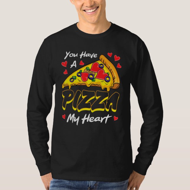 You Have A Pizza Of My Heart Valentines Day Cute H T-Shirt (Front)