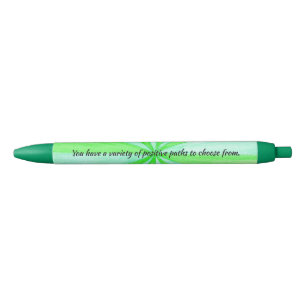 You have a variety of positive paths to choose pen
