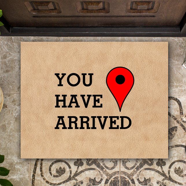 You Have Arrived At Your Destination Modern Funny Doormat (Creator Uploaded)