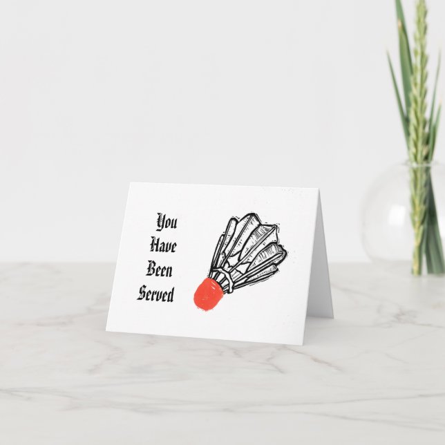 You Have Been Served Shuttlecock Card (Front)