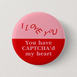 You Have Captcha'd My Heart 6 Cm Round Badge