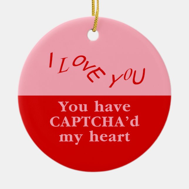 You Have Captcha'd My Heart Ceramic Tree Decoration (Front)
