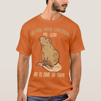 You have children Sure Funny Guinea Pig Mum Saying T-Shirt