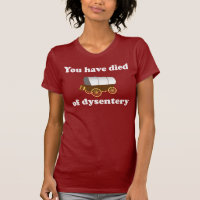 You Have Died of Dysentery