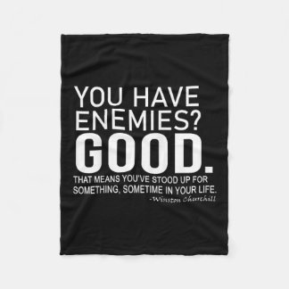 You Have Enemies_ Good. Winston Churchill Motivati Fleece Blanket