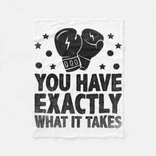 You Have Exactly What It Takes Boxer Sports Athlet Fleece Blanket