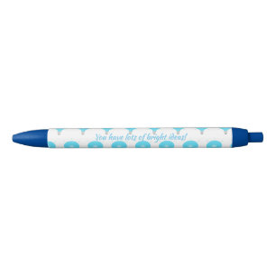 You have lots of bright ideas, Affirmation Pens