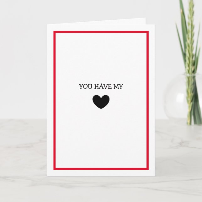 You have my Heart, Now and Forever Romantic Card (Front)
