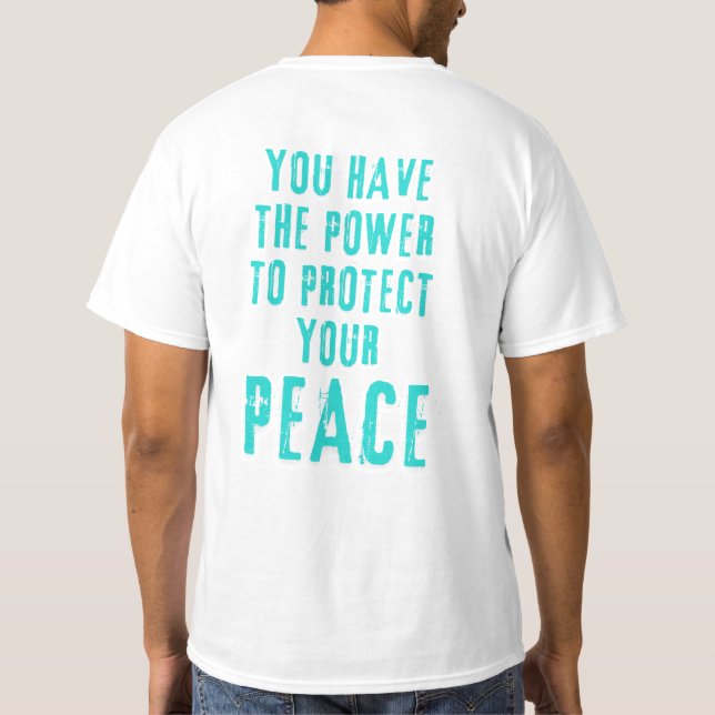 you have power to protect your peace  T-Shirt (Back)