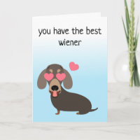 You have the Best Wiener Love Dog Anniversary
