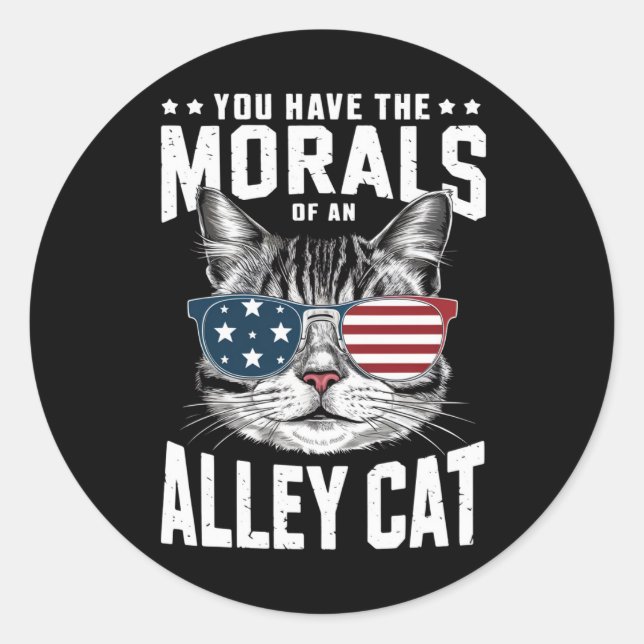 You Have The Morals Of An Alley Cat Funny joke  Classic Round Sticker (Front)