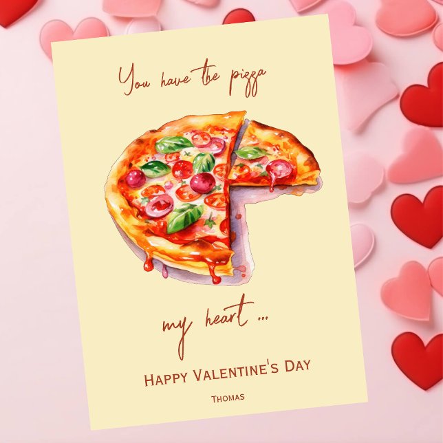 You have the pizza my heart, funny Valentine's Day Holiday Card (Creator Uploaded)