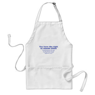 You have the right to remain silent standard apron