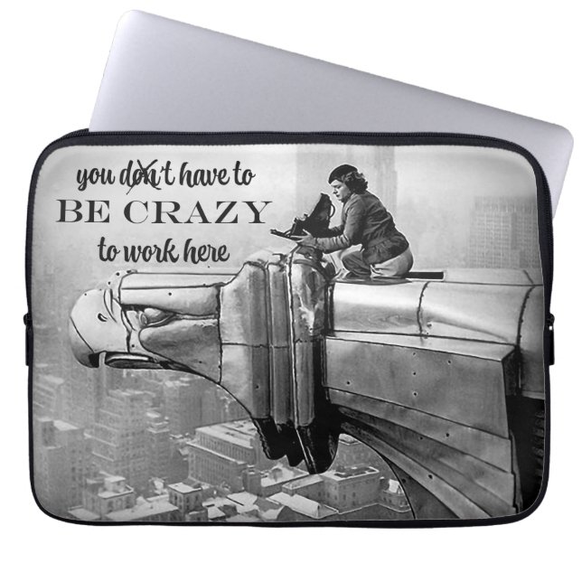 You Have to Be Crazy to Work Here Margaret Bourke  Laptop Sleeve (Front)