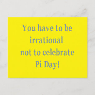 You Have to be Irrational Pi Day Humour Postcard