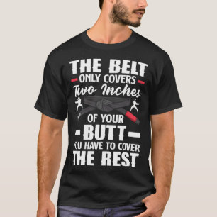 You Have To Cover The Rest Aikido Karate Jiu Jitsu T-Shirt