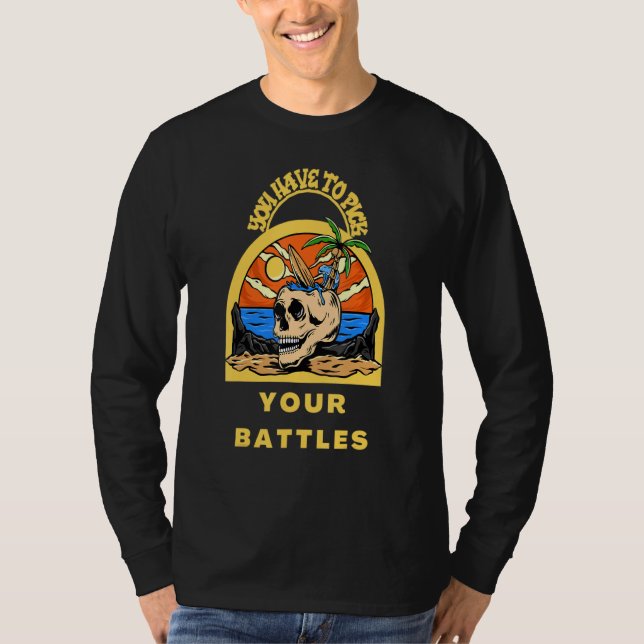 You Have To Pick Your Battles  Skull T-Shirt (Front)