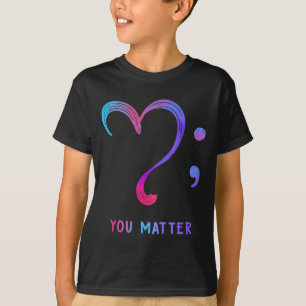 You Heart And Semicolon Suicide Prevention  T-Shirt