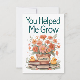 You Helped Me Grow - Teacher Gift Thank You Card