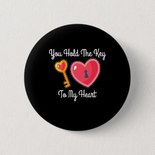 You Hold The Key To My Heart 6 Cm Round Badge