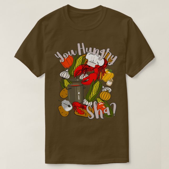 You Hungry Sha Cooking Cajun Crawfish Chef Gumbo T-Shirt (Design Front)