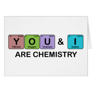 You & I Are Chemistry Periodic Table Love