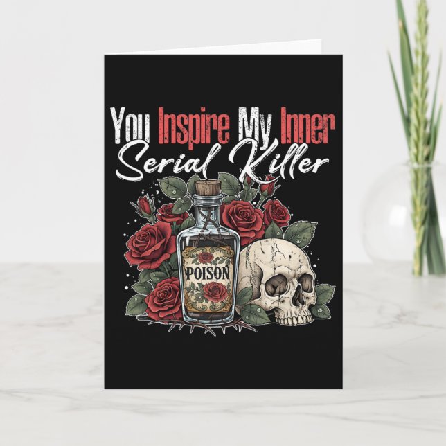 You Inspire My Inner Serial Killer1  Card (Front)