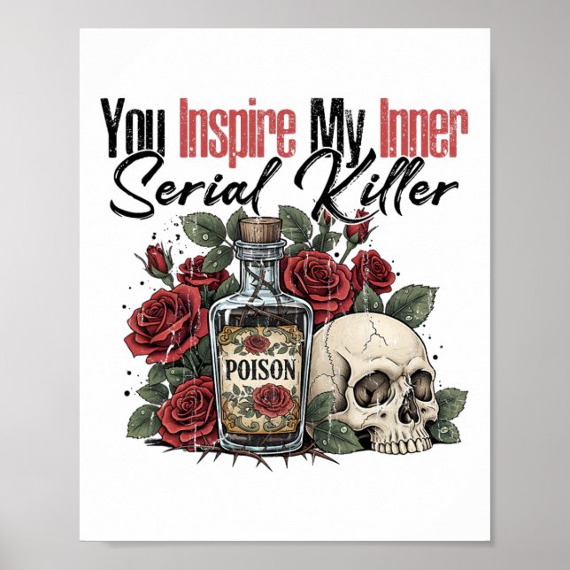You Inspire My Inner Serial Killer  Poster (Front)
