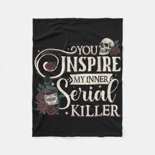 You Inspire My Inner Serial Killer Retro Spooky Se Fleece Blanket