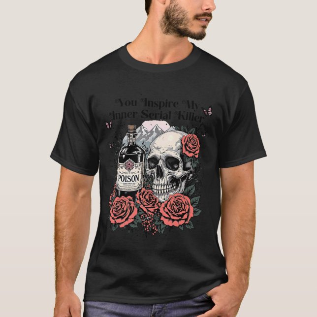 You Inspire My Inner Serial Killer - Spooky Season T-Shirt (Front)