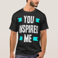 You inspired me