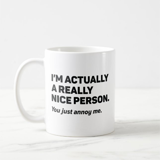 You Just Annoy Me Coffee Mug (Left)