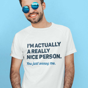 You Just Annoy Me T-Shirt